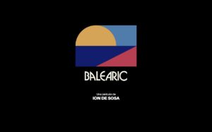 Balearic a film by ION DE SOSA